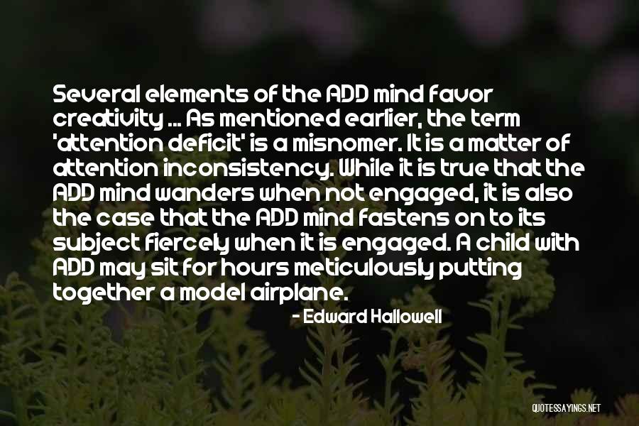 Her Mind Wanders Quotes By Edward Hallowell