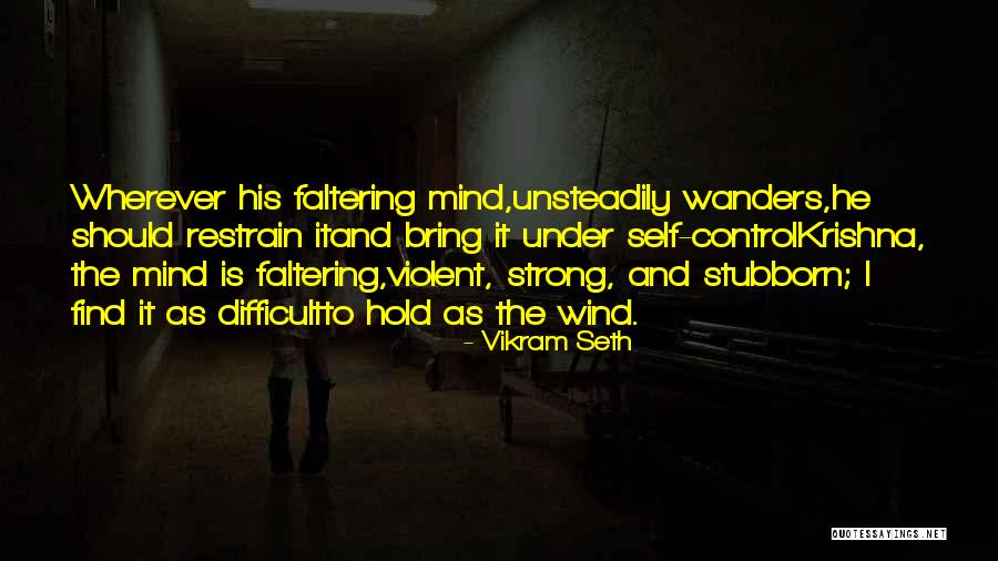 Her Mind Wanders Quotes By Vikram Seth