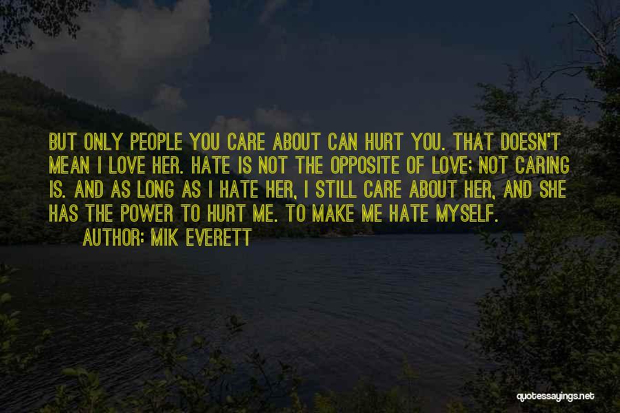 Her Not Caring Quotes By Mik Everett