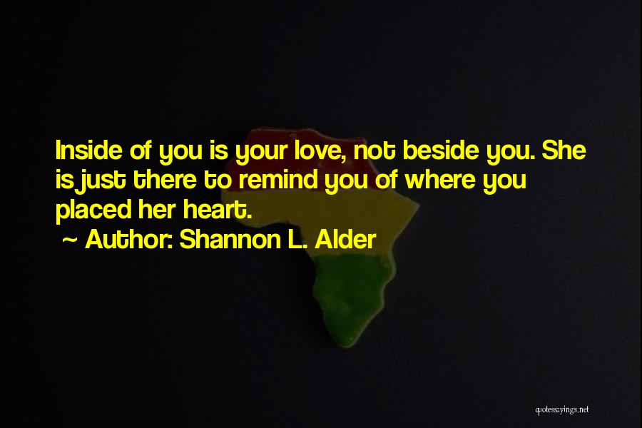 Her Not Caring Quotes By Shannon L. Alder