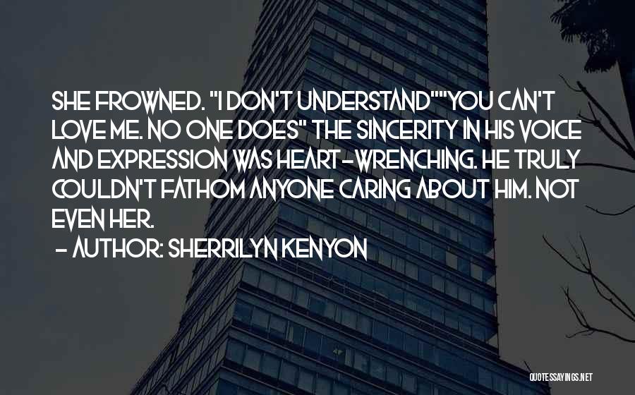 Her Not Caring Quotes By Sherrilyn Kenyon