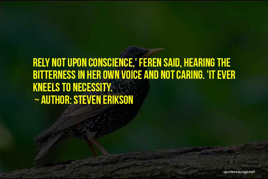 Her Not Caring Quotes By Steven Erikson