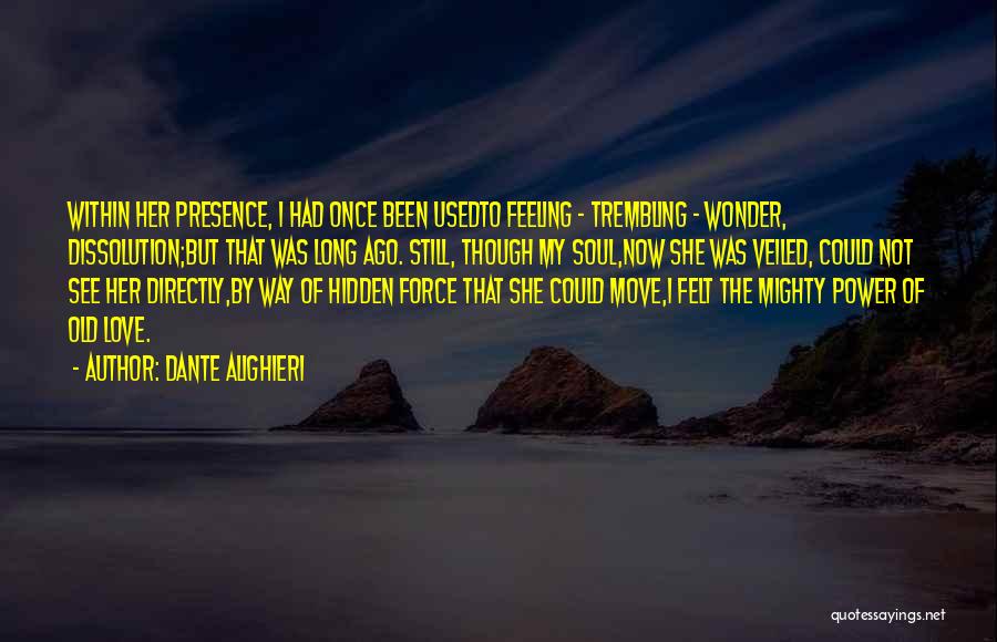 Her Presence Quotes By Dante Alighieri