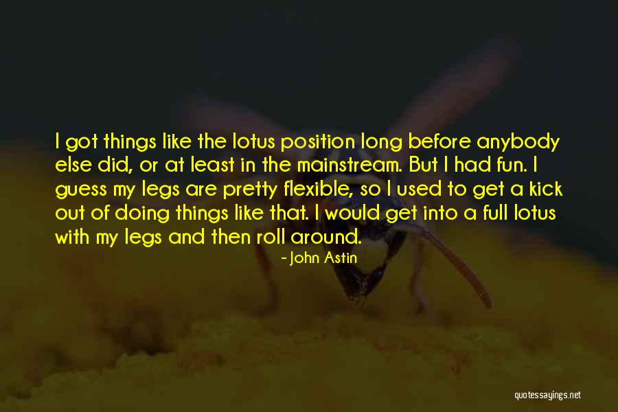 Her Pretty Legs Quotes By John Astin Her Pretty Legs Quotes By John Astin