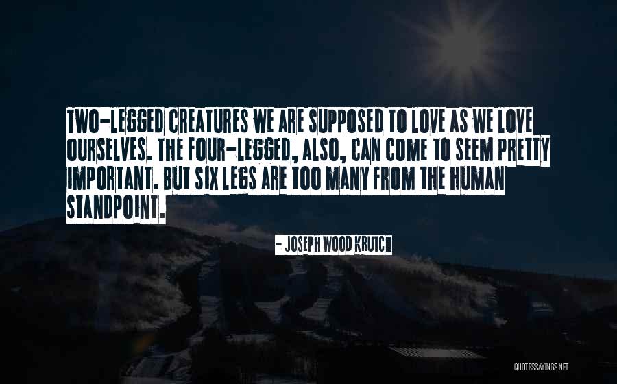 Her Pretty Legs Quotes By Joseph Wood Krutch Her Pretty Legs Quotes By Joseph Wood Krutch
