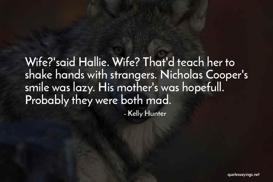 Her Smile Was Quotes By Kelly Hunter Her Smile Was Quotes By Kelly Hunter