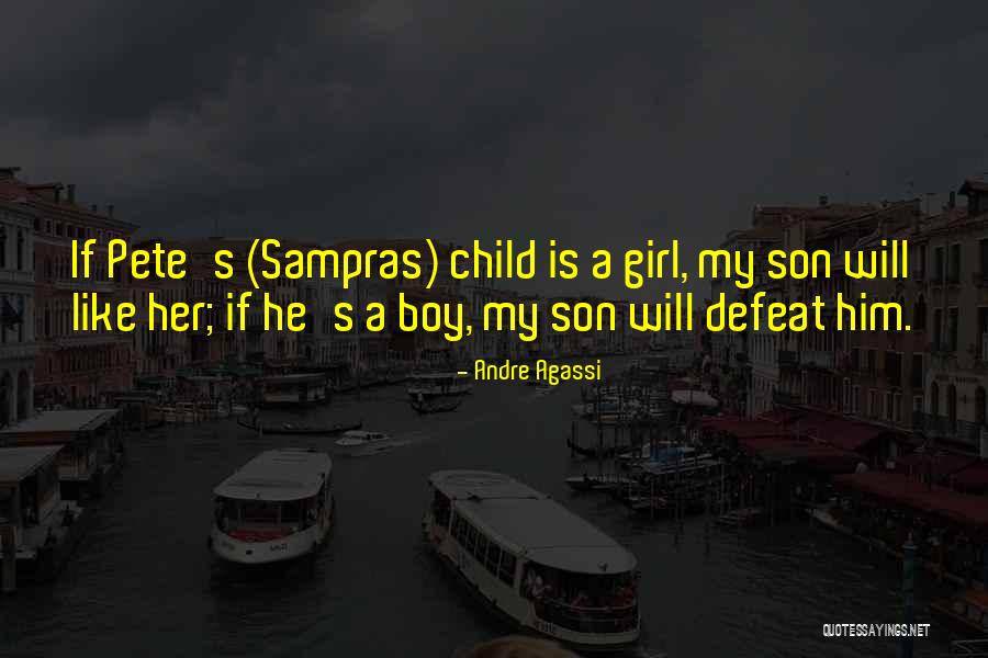 Her Son Quotes By Andre Agassi