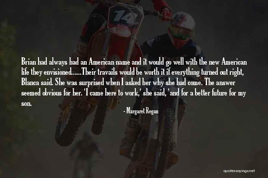 Her Son Quotes By Margaret Regan Her Son Quotes By Margaret Regan