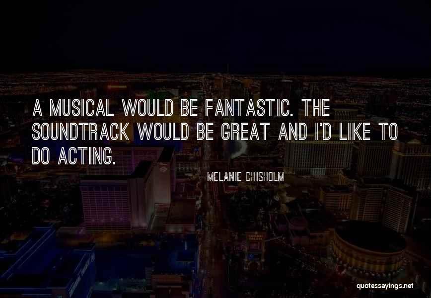 Her Soundtrack Quotes By Melanie Chisholm Her Soundtrack Quotes By Melanie Chisholm