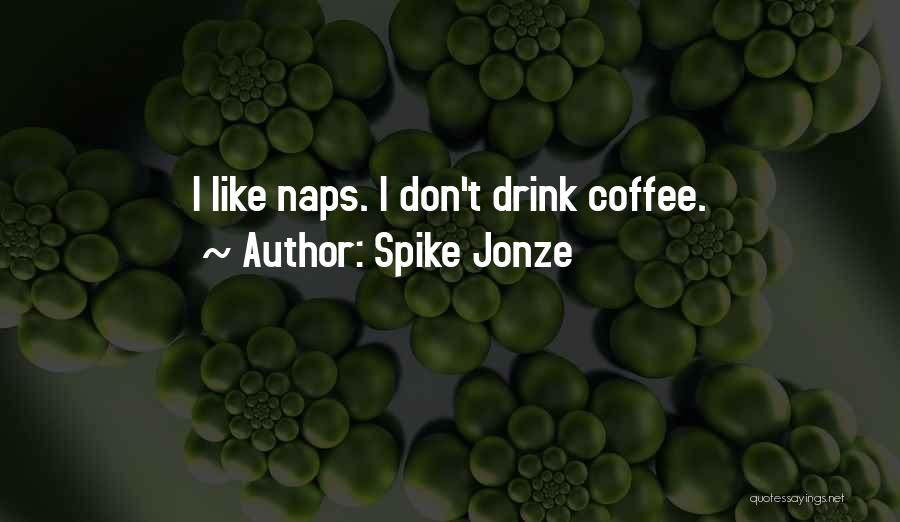 Her Spike Jonze Best Quotes By Spike Jonze