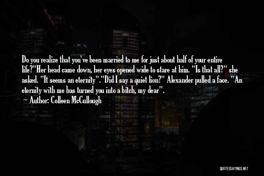 Her Stare Quotes By Colleen McCullough