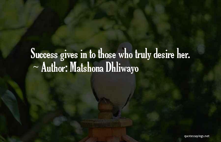 Her Success Quotes By Matshona Dhliwayo