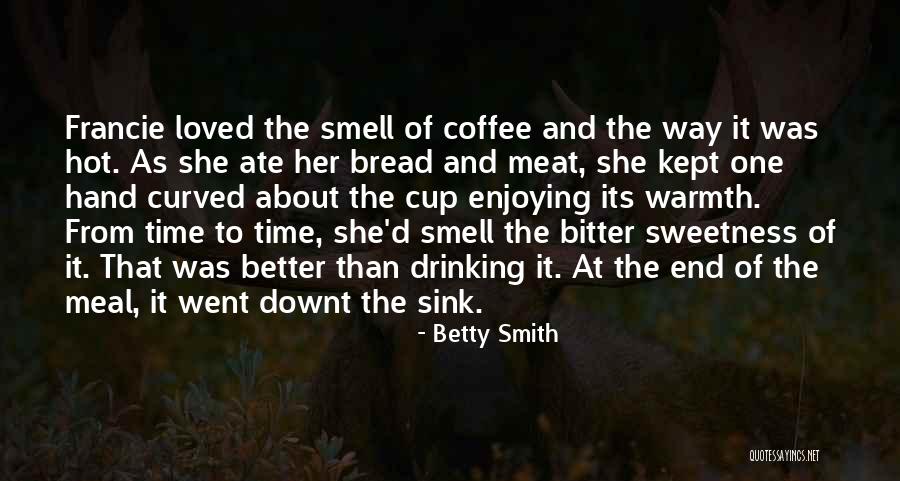 Her Sweetness Quotes By Betty Smith