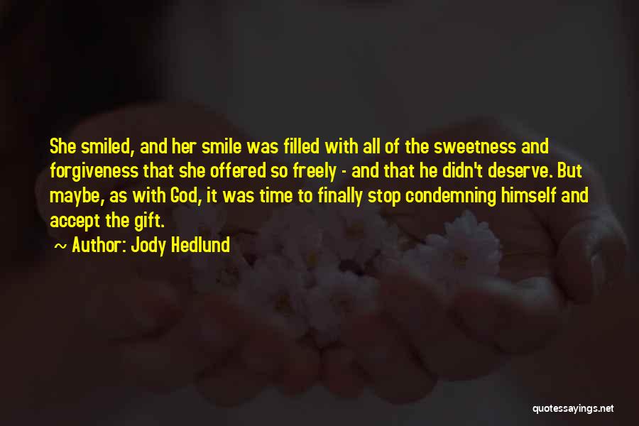 Her Sweetness Quotes By Jody Hedlund