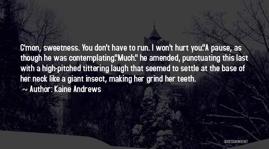 Her Sweetness Quotes By Kaine Andrews