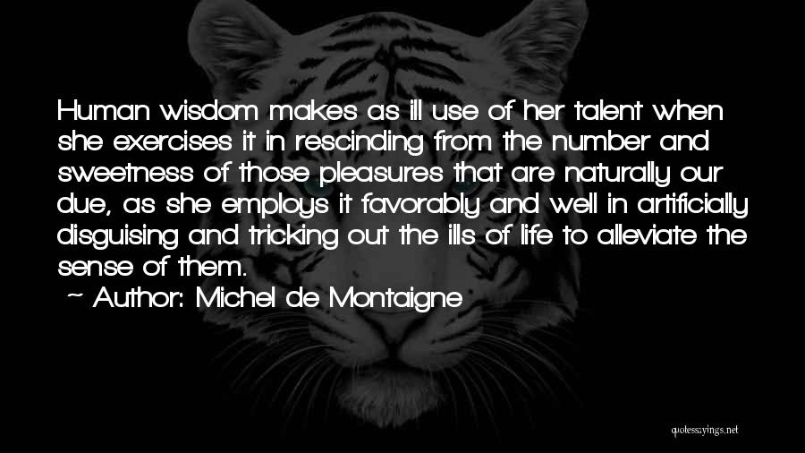 Her Sweetness Quotes By Michel De Montaigne