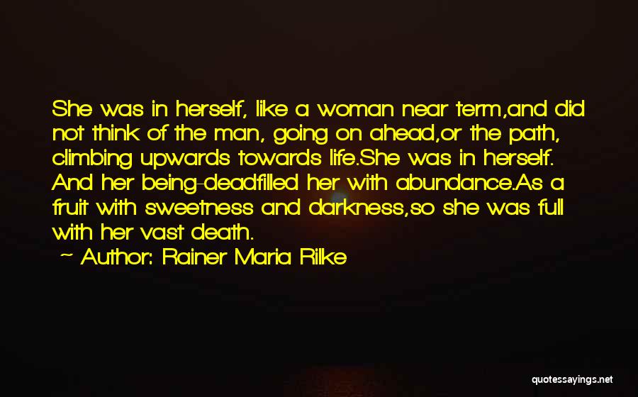 Her Sweetness Quotes By Rainer Maria Rilke