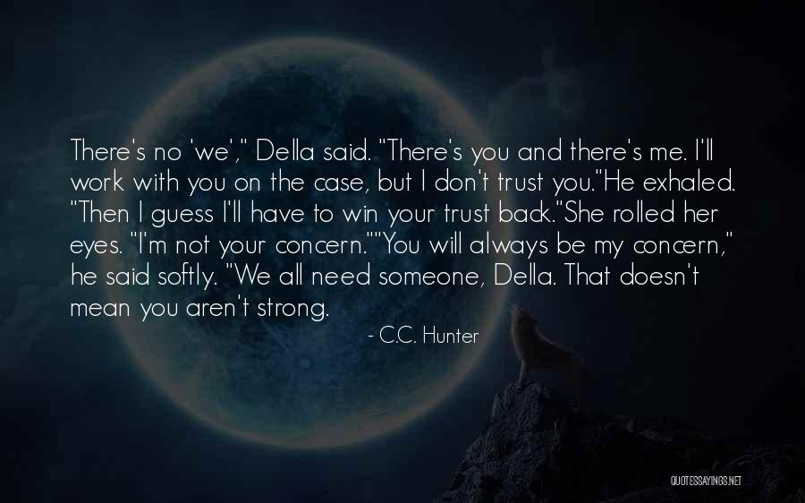 Her To Be Strong Quotes By C.C. Hunter