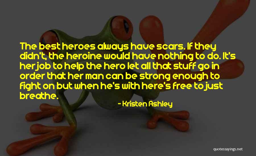 Her To Be Strong Quotes By Kristen Ashley