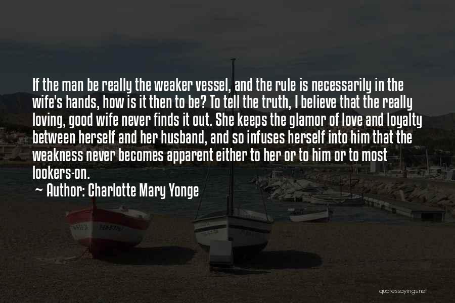 Her To Him Love Quotes By Charlotte Mary Yonge