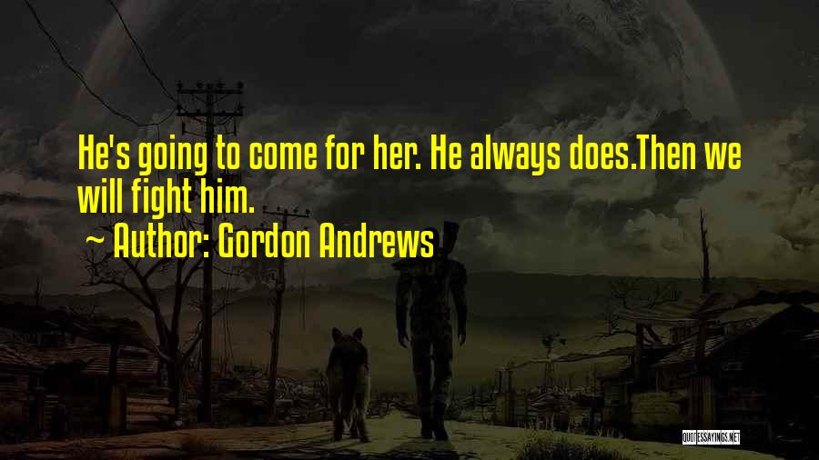 Her To Him Quotes By Gordon Andrews