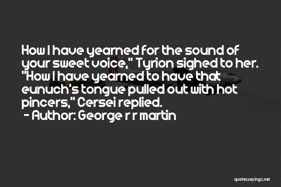 Her Voice Quotes By George R R Martin