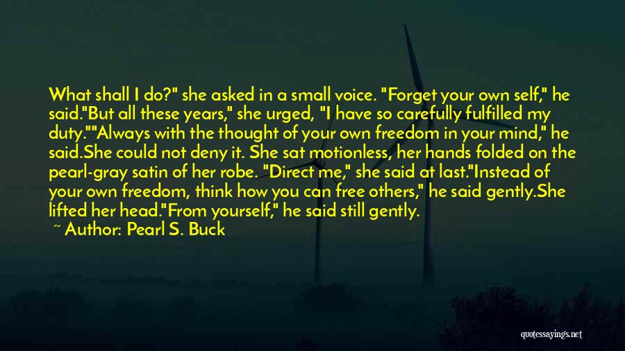 Her Voice Quotes By Pearl S. Buck