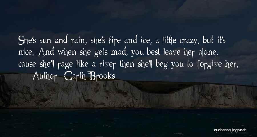 Her When She's Mad Quotes By Garth Brooks
