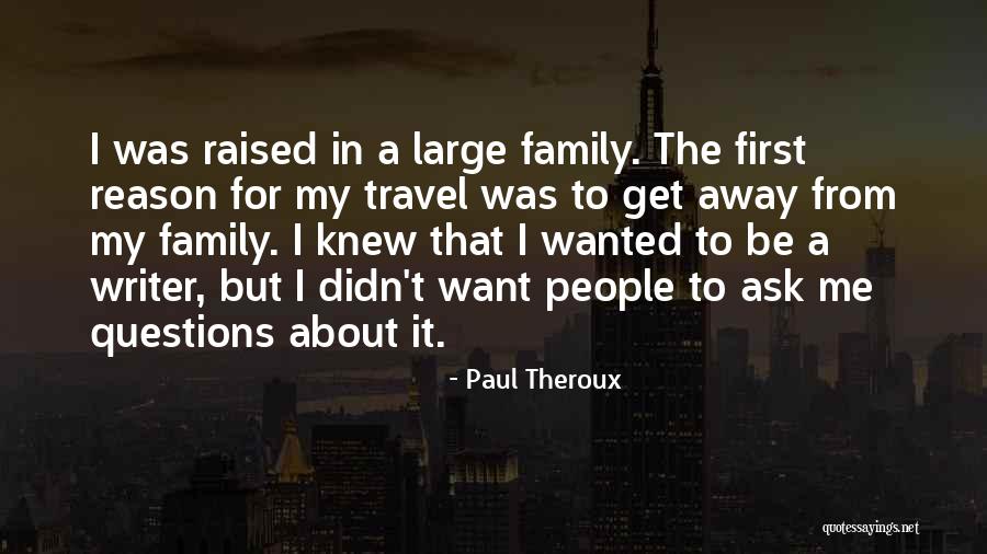 Her Zaman Nasil Quotes By Paul Theroux Her Zaman Nasil Quotes By Paul Theroux