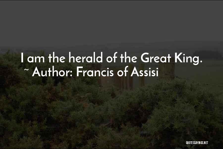 Herald Quotes By Francis Of Assisi