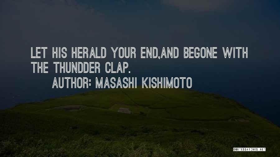 Herald Quotes By Masashi Kishimoto