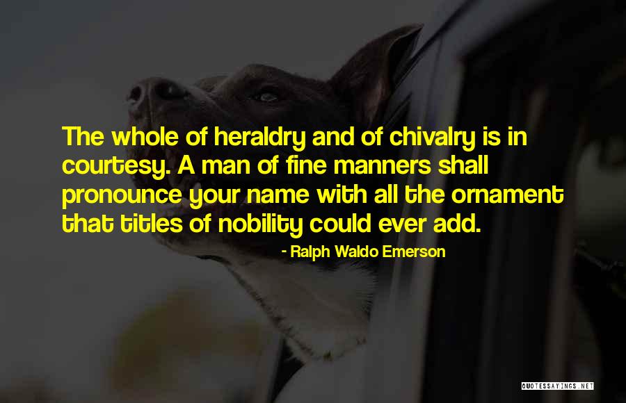Heraldry Quotes By Ralph Waldo Emerson Heraldry Quotes By Ralph Waldo Emerson