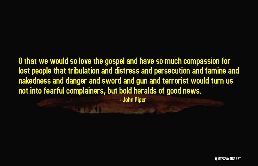 Heralds Quotes By John Piper Heralds Quotes By John Piper