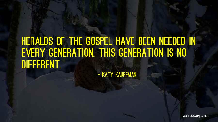 Heralds Quotes By Katy Kauffman Heralds Quotes By Katy Kauffman