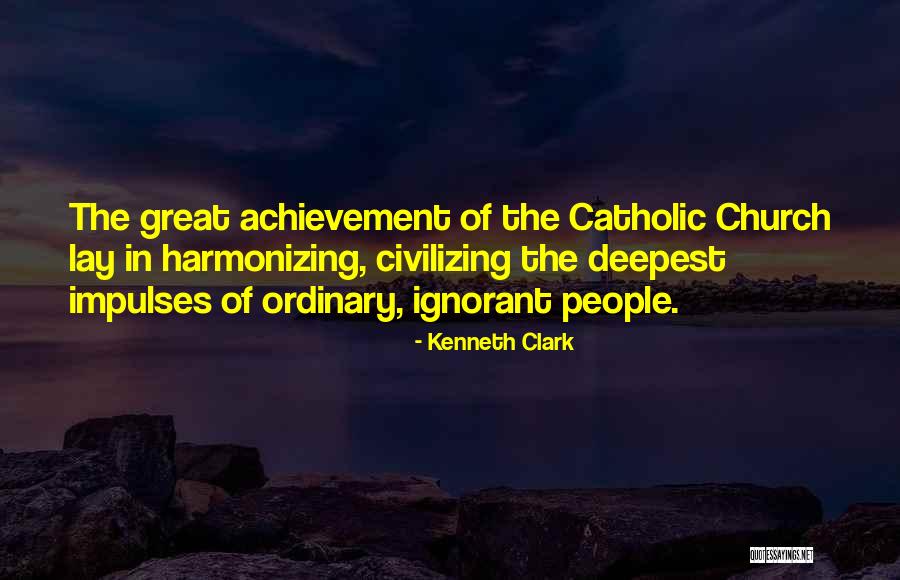 Herauf Nd Quotes By Kenneth Clark Herauf Nd Quotes By Kenneth Clark