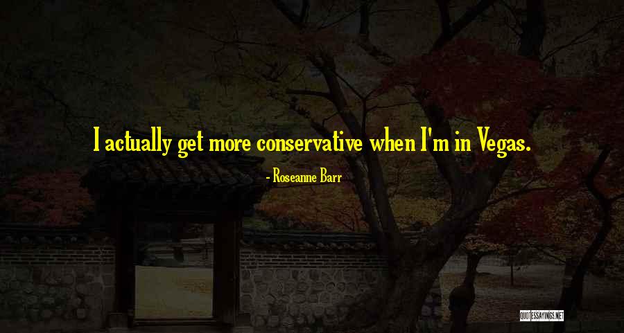 Heraut 2008 Quotes By Roseanne Barr
