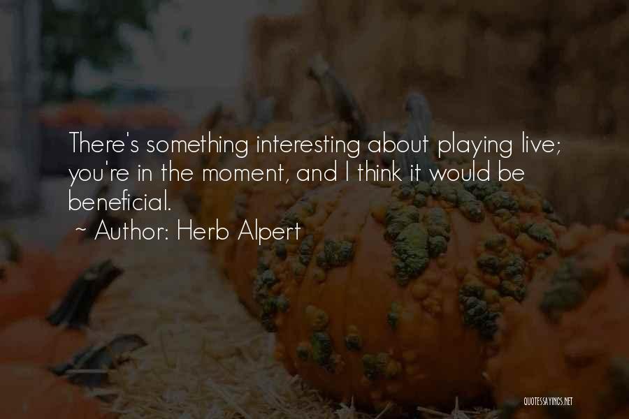 Herb Alpert Quotes 594045