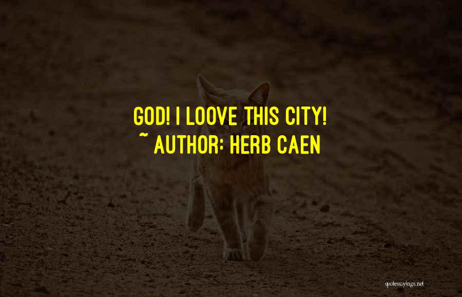 Herb Caen Quotes 1462246