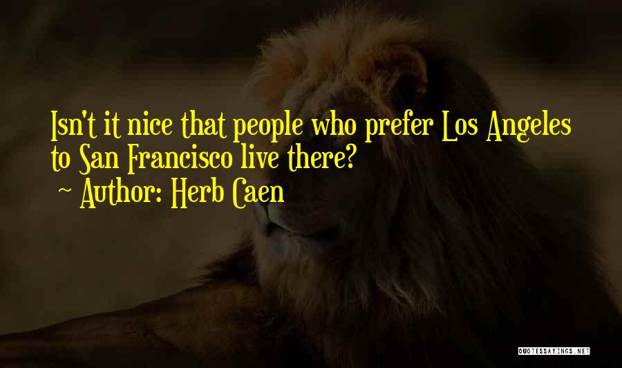 Herb Caen Quotes 2119486