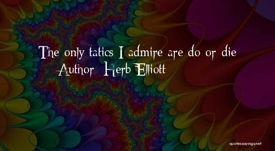 Herb Elliott Quotes 1484359