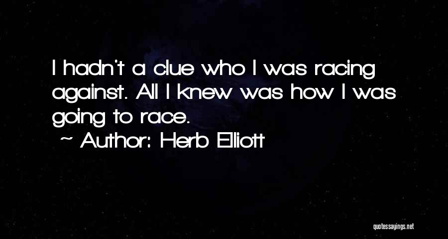 Herb Elliott Quotes 248903