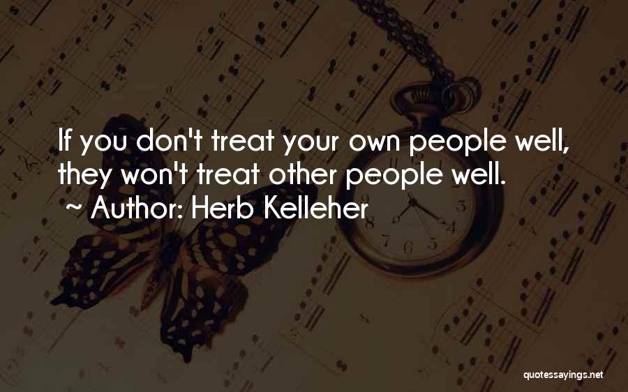 Herb Kelleher Quotes 1385627