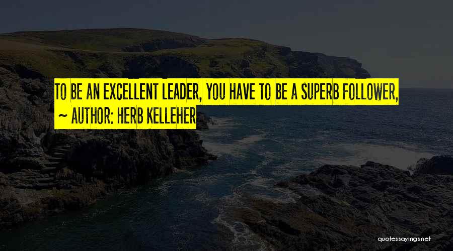 Herb Kelleher Quotes 1481614