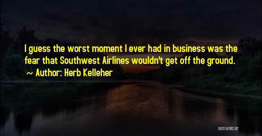 Herb Kelleher Quotes 273380