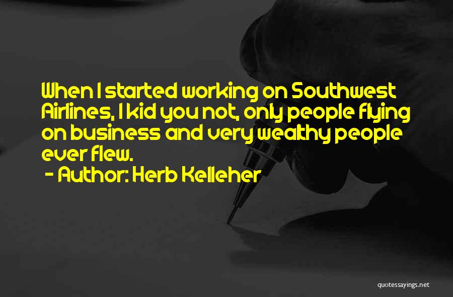 Herb Kelleher Southwest Airlines Quotes By Herb Kelleher