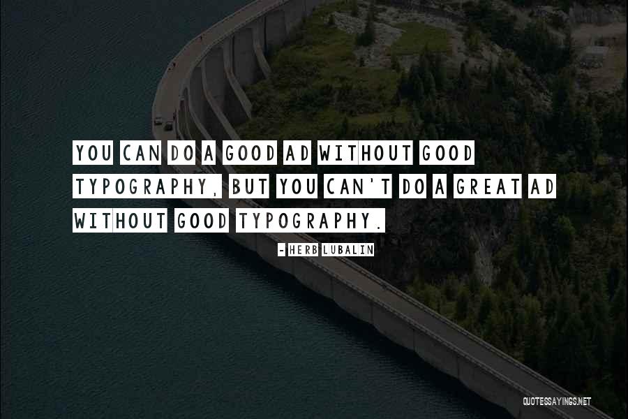 Herb Lubalin Quotes 199071 Herb Lubalin Quotes 199071