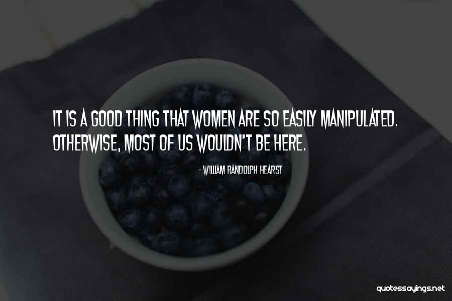 Herb Myers Quotes By William Randolph Hearst