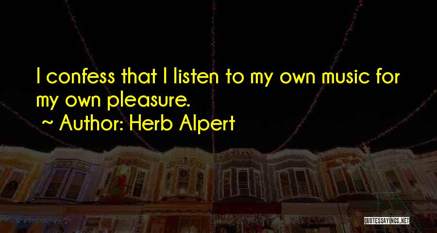 Herb Quotes By Herb Alpert