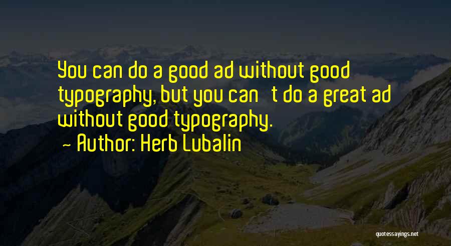 Herb Quotes By Herb Lubalin