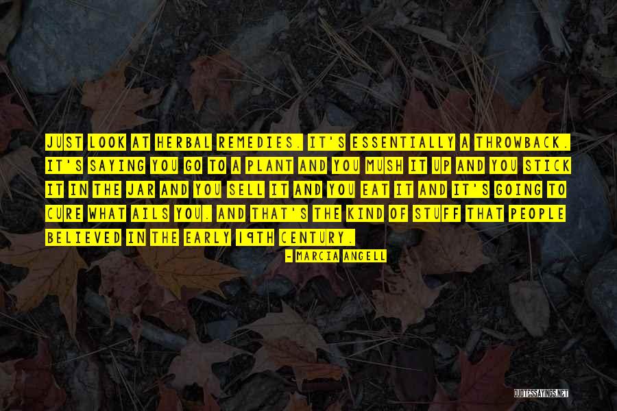 Herbal Cure Quotes By Marcia Angell Herbal Cure Quotes By Marcia Angell